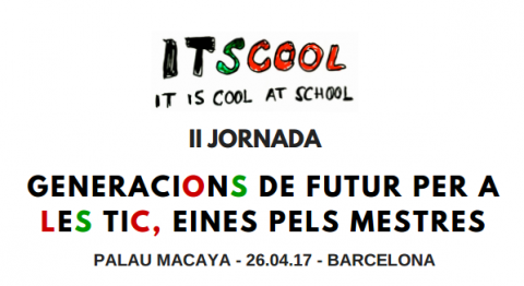 II Jornada Itscool: Generacions de Futur per a les TIC, eines pels mestres