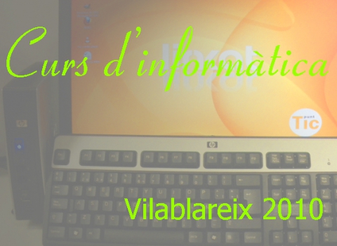 Curs informàtica Vilablareix 2010