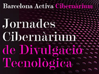 Jornades Cibernàrium de Divulgació Tecnològica