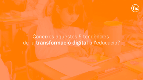 Tendències de la transformació digital a l'educació